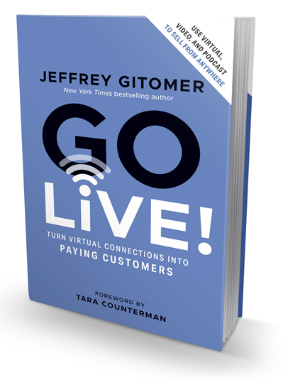Go Live! AUTOGRAPHED: Turn Virtual Connections into Paying Customers
