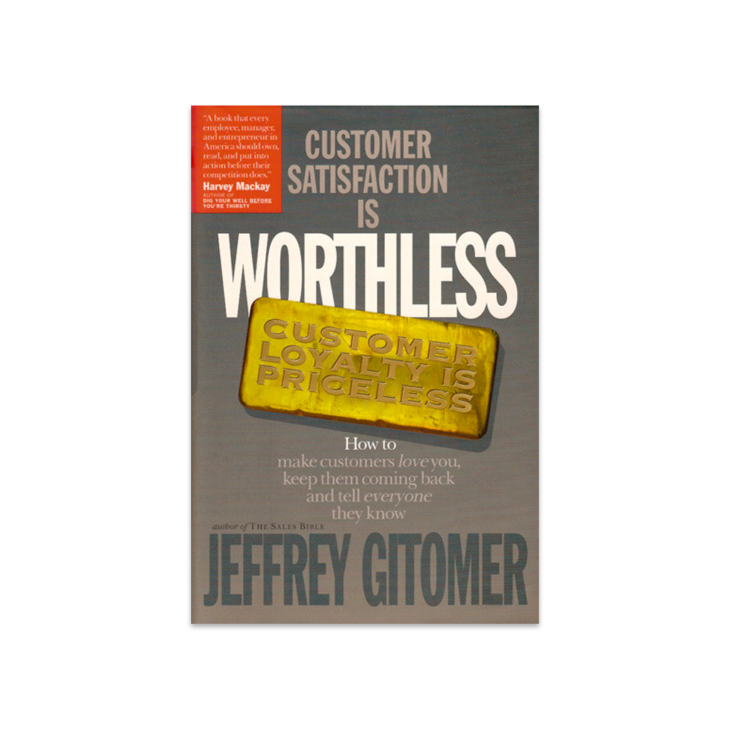 Customer Satisfaction is Worthless, Customer Loyalty is Priceless - AUTOGRAPHED